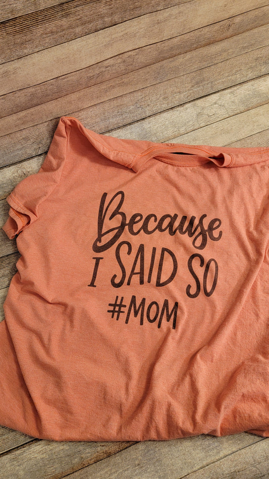 Because I Said So #Mom